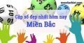 Cặp số đẹp nhất hôm nay miền Bắc, những cặp loto số đề đẹp nhất trong ngày