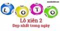Lô xiên 2 đẹp nhất trong ngày hôm nay - Dự đoán lô xiên 2 hay về XSMB