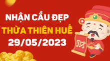 Dự đoán XSTTH 29/5/2023 – Dự đoán xổ số Thừa Thiên Huế 29/5 thứ 2