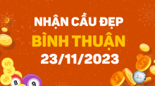 Dự đoán XSBTH 23/11/2023 – Dự đoán xổ số Bình Thuận 23/11/2023