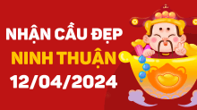 Dự đoán XSNT 12/4/2024 – Dự đoán xổ số Ninh Thuận 12/4/2024