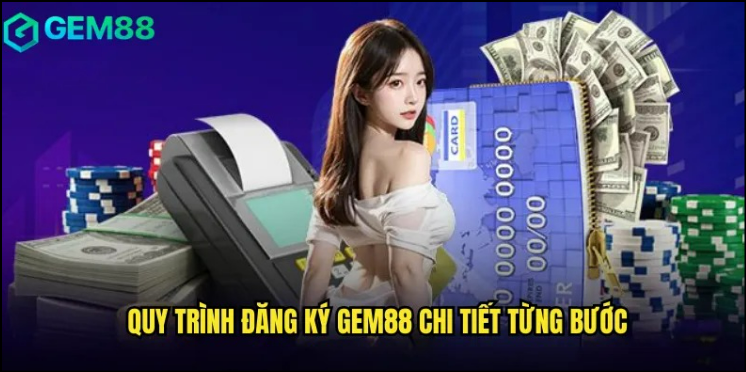 Đăng ký Gem88 quy trình chi tiết từng bước