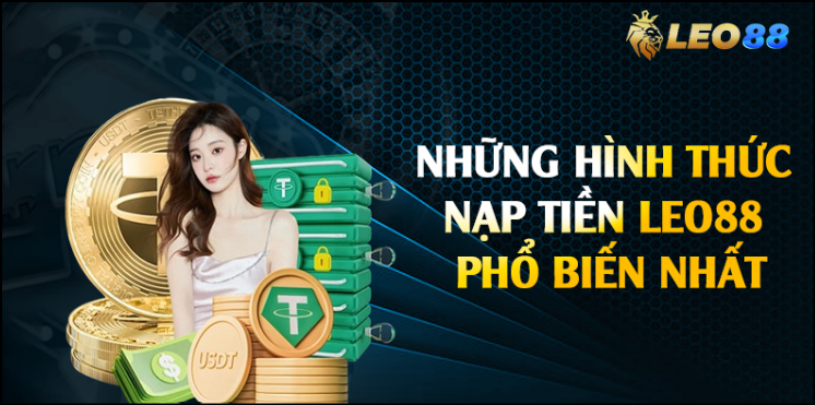 Phương thức nạp tiền Leo88 phổ biến nhất