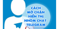 Hướng Dẫn Mở Telegram Bị Chặn Nhận Tin Tức Từ Go8