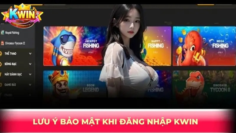 Các biện pháp bảo mật khi đăng nhập KWIN