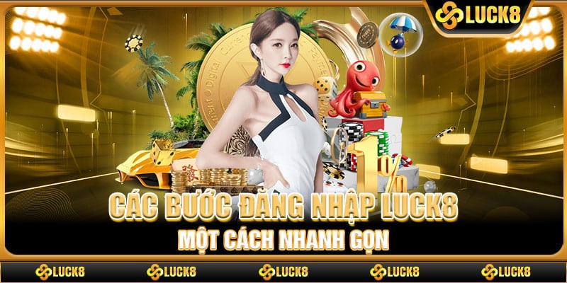 Hướng dẫn đăng nhập Luck8, từng bước mở khóa thế giới cá cược Hướng dẫn đăng nhập Luck8, từng bước mở khóa thế giới cá cược