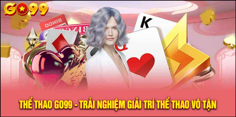 THỂ THAO GO99 – Điểm hẹn uy tín cho bet thủ đam mê cá cược