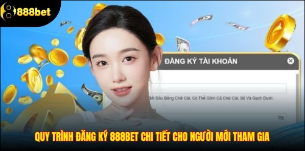 Các bước đăng ký tài khoản 888Bet chi tiết Các bước đăng ký tài khoản 888Bet chi tiết