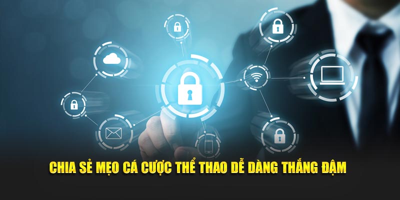 Chia sẻ mẹo cá cược thể thao dễ dàng thắng đậm Chia sẻ mẹo cá cược thể thao dễ dàng thắng đậm