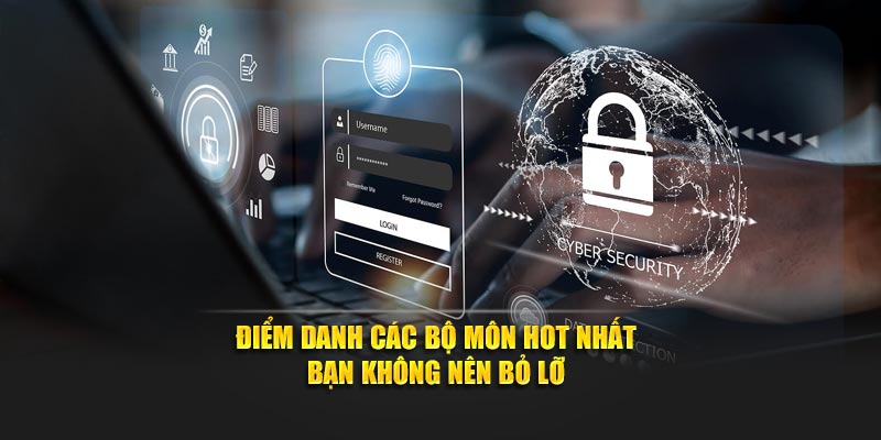 Điểm danh các bộ môn hot nhất bạn không nên bỏ lỡ Điểm danh các bộ môn hot nhất bạn không nên bỏ lỡ