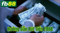 Hướng dẫn rút tiền FB88 về ngân hàng, ví điện tử, thẻ cào