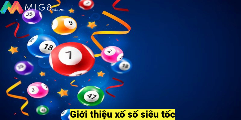 Đôi nét về tựa game xổ số siêu tốc Mig8