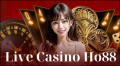 Live Casino Ho88 - Trải nghiệm sòng bạc online xanh chín