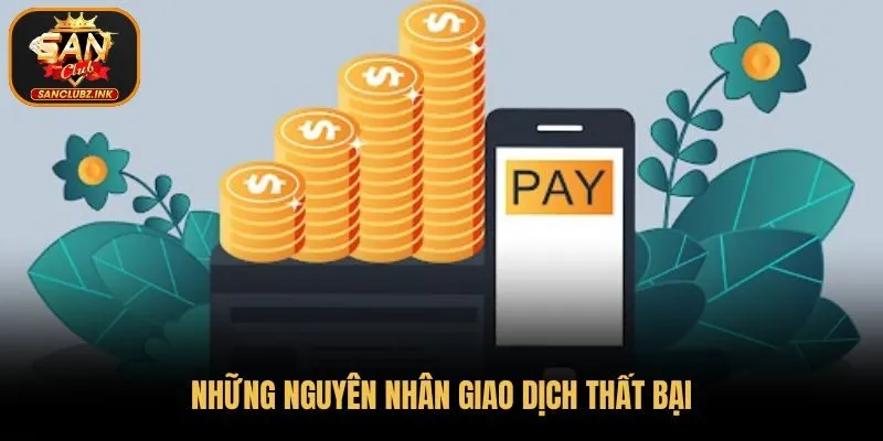  Những nguyên nhân giao dịch thất bại