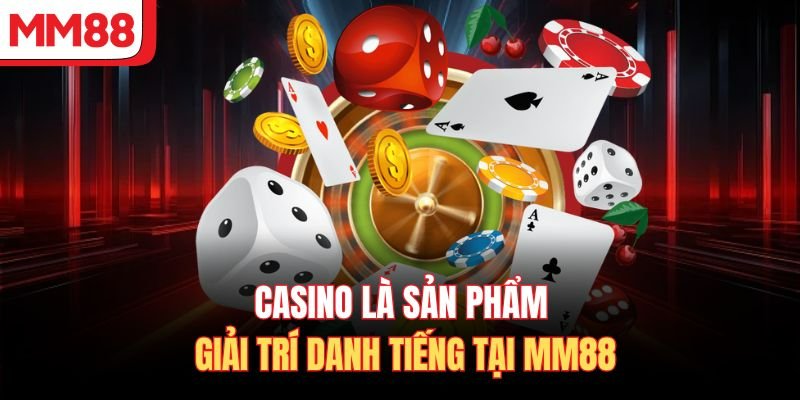  Tại sao nhiều cao thủ chỉ chơi duy nhất tại casino MM88?