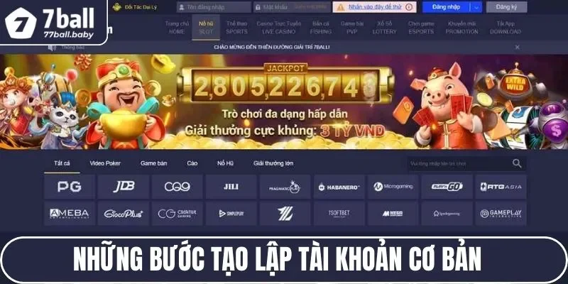  Quy trình tạo tài khoản 7ball an toàn, đơn giản nhất 2025