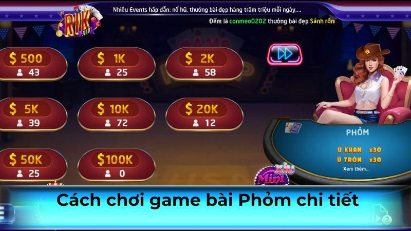  Cách chơi game bài Phỏm chi tiết