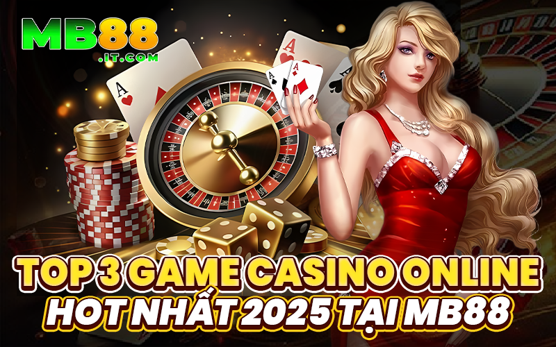 Top 3 game casino online hot nhất tại MB88
