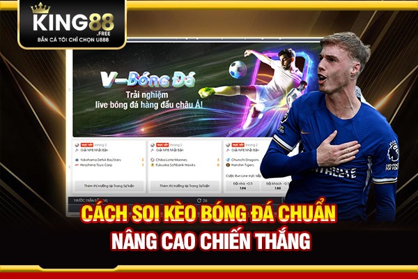 Cách soi kèo bóng đá chuẩn, nâng cao chiến thắng  Cách soi kèo bóng đá chuẩn, nâng cao chiến thắng