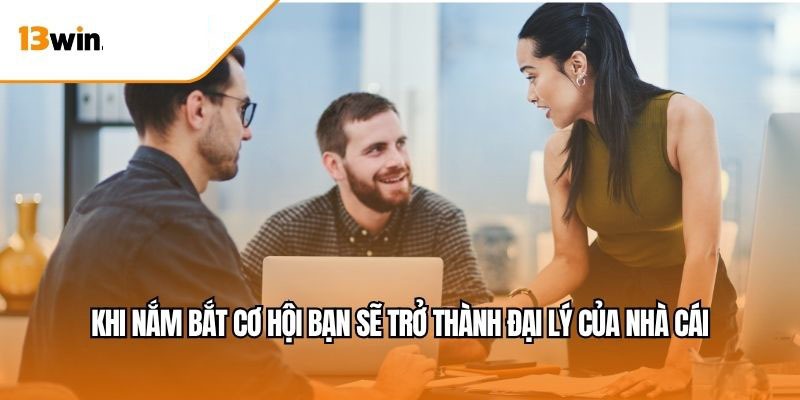 Lợi ích khi tham gia làm đại lý 13WIN Lợi ích khi tham gia làm đại lý 13WIN