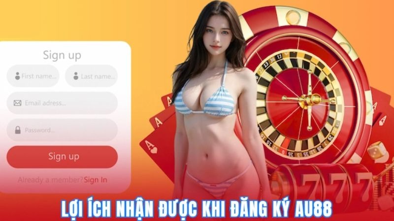 Lý do bet thủ nên lựa chọn đăng ký AU88