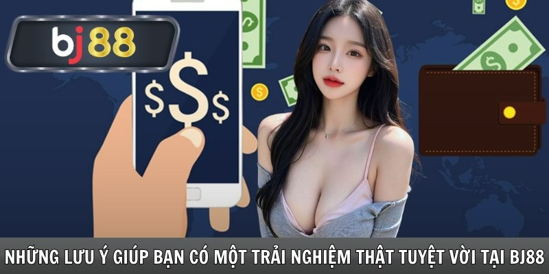 Lưu ý khi nạp tiền BJ88