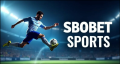 SBOBET Sport – Sảnh cá cược thể thao hấp dẫn tại XOSO66