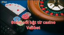 Điểm nổi bật từ casino Vaobet bạn nên biết